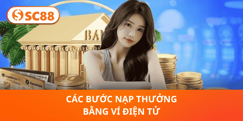 Các bước nạp thưởng bằng ví điện tử