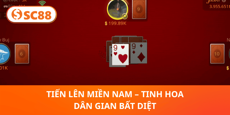 Tiến Lên Miền Nam – Tinh Hoa Dân Gian Bất Diệt
